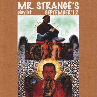 Mr. Strangé's September '12 Playlist