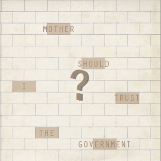 mother, should i trust the government?
