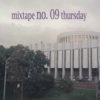 mixtape no. 09 thursday