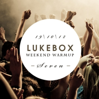 Lukebox - Weekend Warmup Vol. 7 2012