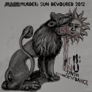 MAUR MURDER SUN DEVOURED 2012 PT II: NU SYNTH/TRANCE'N'DANCE