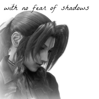 With no fear of shadows