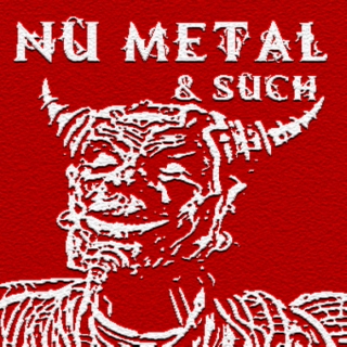 Nu Metal & Such