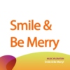 Smile and Be Merry.