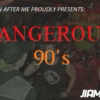 Jump In After Me Proudly Presents: Dangerous 90's