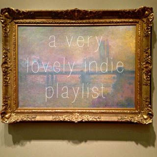 a very lovely indie playlist