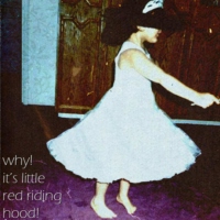 why! it's little red riding hood!