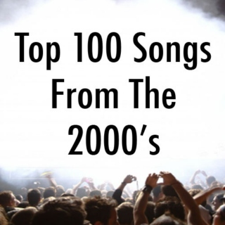 Top 100 Songs from 2000's 