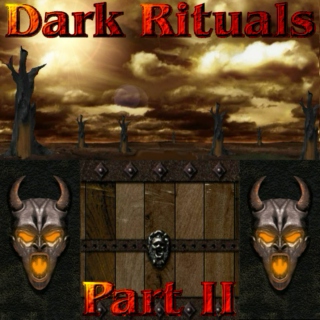 Dark Rituals, Part 2