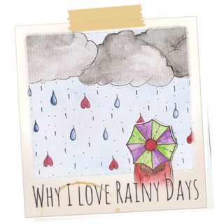 Why I Love Rainy Days