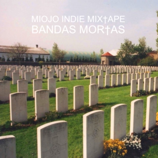 Miojo Indie Mixtape Bandas Mortas