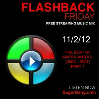Flashback Fridays - The Best of American Idol (2002 - 2007) - 11/2/12 - SugarBang.com