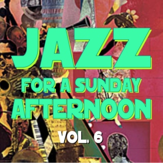 Jazz for a Sunday Afternoon V6
