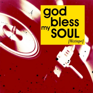 god bless my SOUL [mixtape]