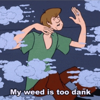 my weed is too dank.