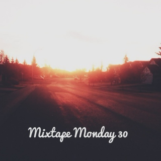 Mixtape Monday 30