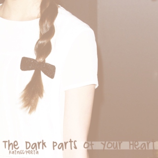 The Dark Parts of Your Heart