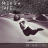 Mick's Tape Vol. 2:  Don't Dream It's Over