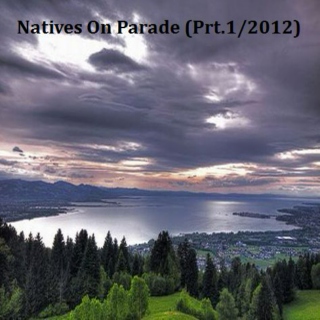 Natives On Parade (Prt. 1/2012)