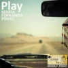 PLAY (by Maria Fernanda Pinho)