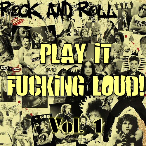 Play it Fck'n Loud! Vol.1