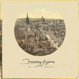 dreaming of spires - an ode to oxford