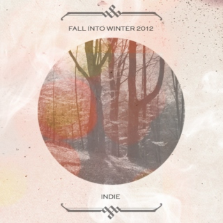 Fall Into Winter 2012 - Indie