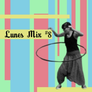 Lunes Mix #8