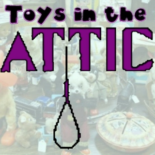 Toys in the Attic: A Tribute