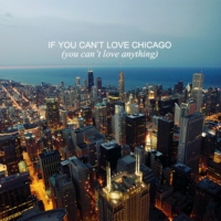 If You Can't Love Chicago