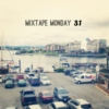 Mixtape Monday 31