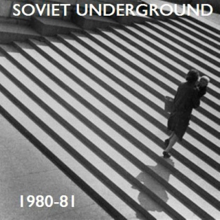 Soviet Underground 1980-81