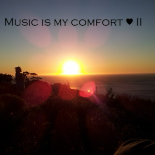 Music is my comfort ♥ II