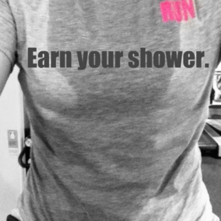 You want a shower? Earn it. 