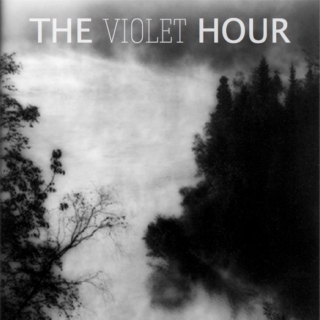 the violet hour.