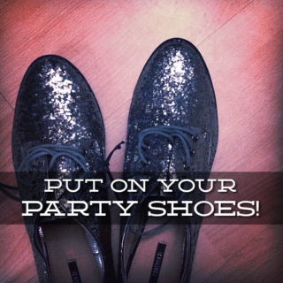 Put On Your Party Shoes!