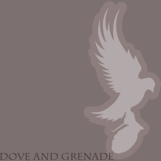 Dove and Grenade 