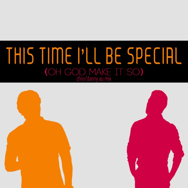 this time I'll be special (oh god make it so)