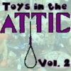 Toys in the Attic: A Tribute (Part II)