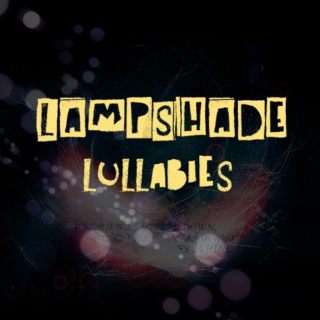 Lampshade Lullabies