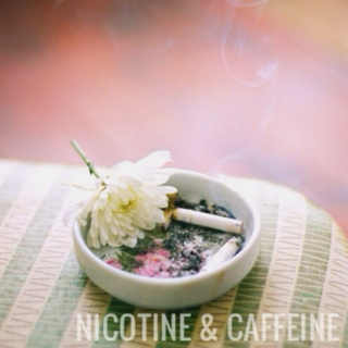 nicotine and caffeine