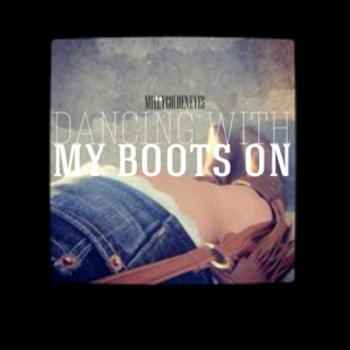 Dancing With My Boots On