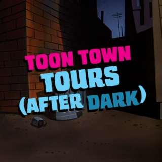 Toon Town Tours (After dark)
