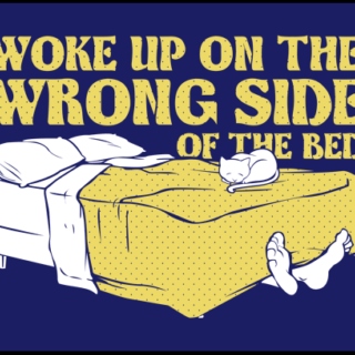 Wrong side of the bed