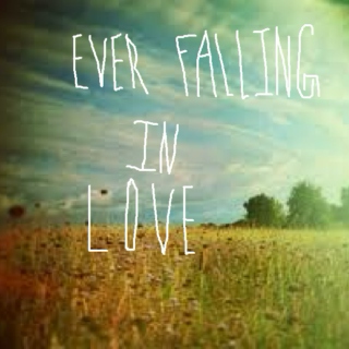 Ever Falling In Love. 