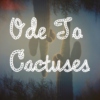 Ode to Cactuses