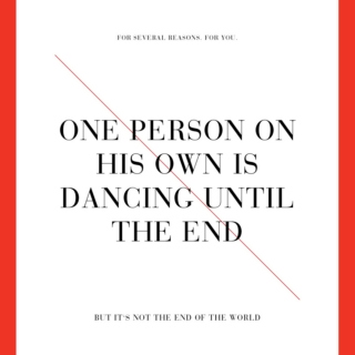 One Person On His Own Is Dancing Until The End