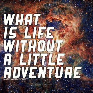 what is life without a little adventure