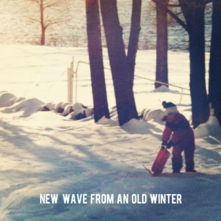 NEW WAVE FROM AN OLD WINTER