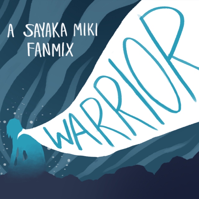Warrior - A Sayaka Miki Fanmix